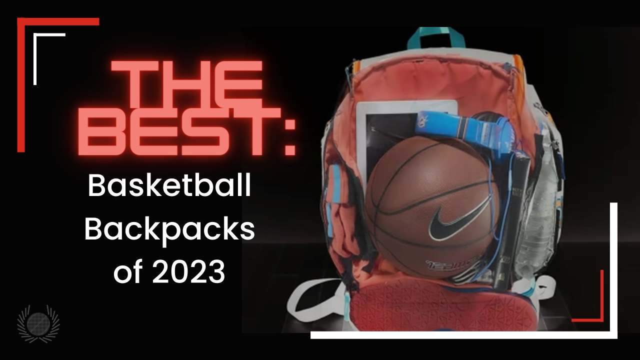 The Top 6 Best Backpacks for Basketball Players in 2023