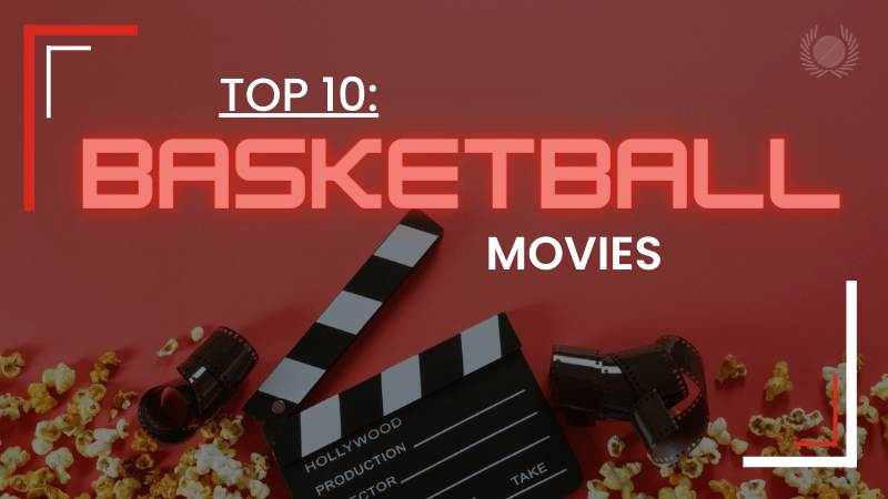 Top 10 Best Basketball Movies You MUST Watch